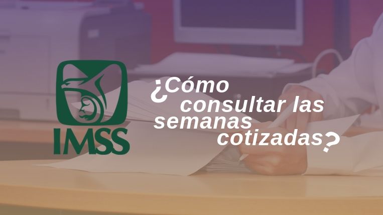 Semanas Cotizadas del IMSS Semanas Cotizadas del IMSS